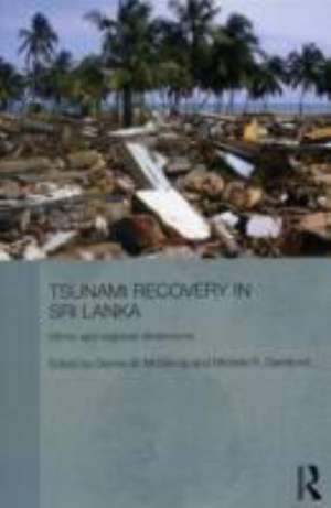 Tsunami Recovery in Sri Lanka: Ethnic and Regional Dimensions de Dennis B. McGilvray