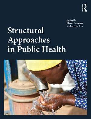 Structural Approaches in Public Health de Marni Sommer