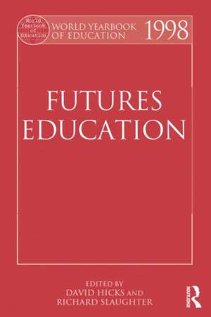 World Yearbook of Education 1998: Futures Education de David Hicks