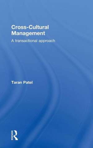 Cross-Cultural Management: A Transactional Approach de Taran Patel