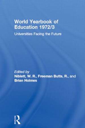 World Yearbook of Education 1972/3: Universities Facing the Future de W. R. Niblett