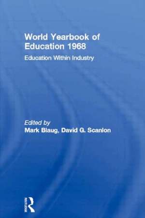 World Yearbook of Education 1968: Education Within Industry de Mark Blaug