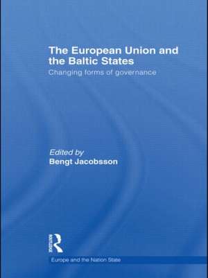 The European Union and the Baltic States: Changing forms of governance de Bengt Jacobsson