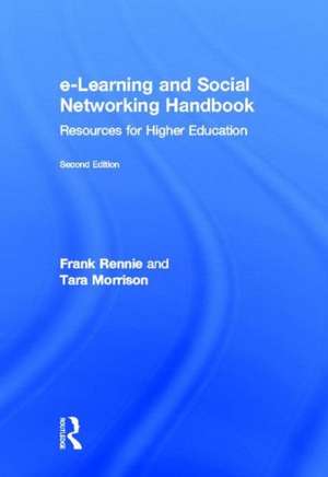 e-Learning and Social Networking Handbook: Resources for Higher Education de Frank Rennie