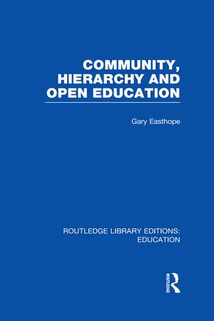 Community, Hierarchy and Open Education (RLE Edu L) de Gary Easthope