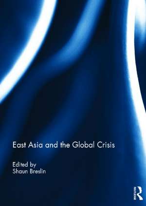 East Asia and the Global Crisis de Shaun Breslin