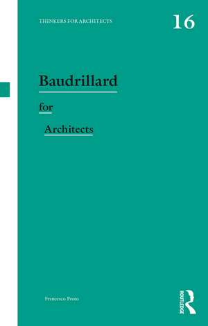 Baudrillard for Architects de Francesco Proto