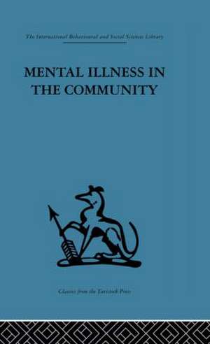 Mental Illness in the Community: The pathway to psychiatric care de Prof David Goldberg