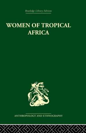 Women of Tropical Africa de Denise Paulme