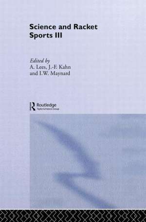 Science and Racket Sports III: The Proceedings of the Eighth International Table Tennis Federation Sports Science Congress and The Third World Congress of Science and Racket Sports de Jean-Francois Kahn