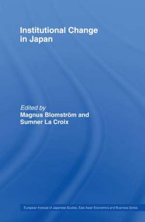 Institutional Change in Japan de Magnus Blomström