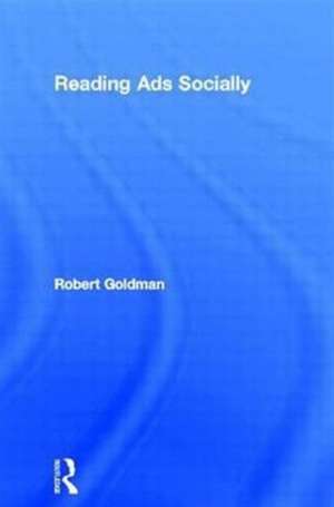 Reading Ads Socially de Robert Goldman