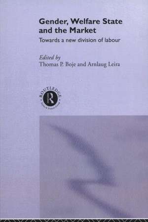 Gender, Welfare State and the Market: Towards a New Division of Labour de Thomas Boje