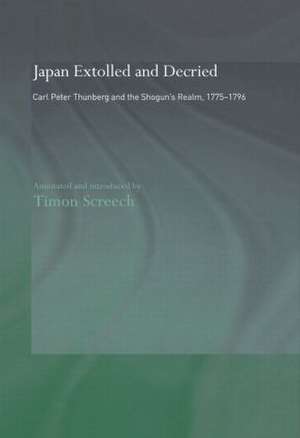 Japan Extolled and Decried: Carl Peter Thunberg's Travels in Japan 1775-1776 de C.P. Thunberg