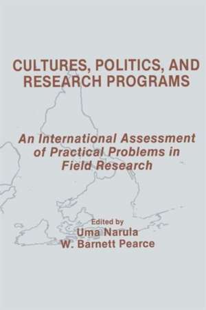 Cultures, Politics, and Research Programs: An International Assessment of Practical Problems in Field Research de Uma Narula