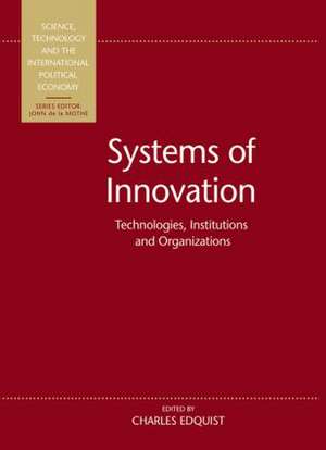 Systems of Innovation: Technologies, Institutions and Organizations de Charles Edquist