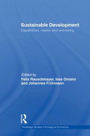 Sustainable Development: Capabilities, Needs, and Well-being de Felix Rauschmayer