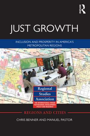 Just Growth: Inclusion and Prosperity in America's Metropolitan Regions de Chris Benner