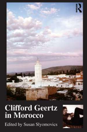 Clifford Geertz in Morocco de Susan Slyomovics