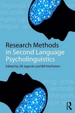 Research Methods in Second Language Psycholinguistics de Jill Jegerski