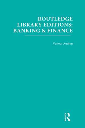 Routledge Library Editions: Banking & Finance de Various