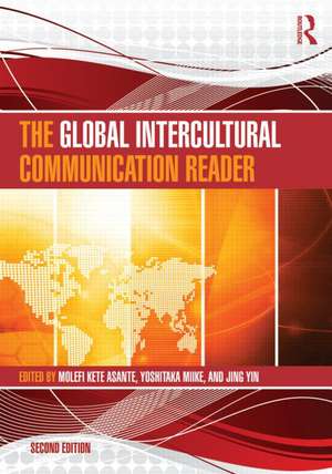 The Global Intercultural Communication Reader de Molefi Kete Asante