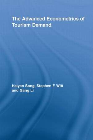 The Advanced Econometrics of Tourism Demand de Haiyan Song