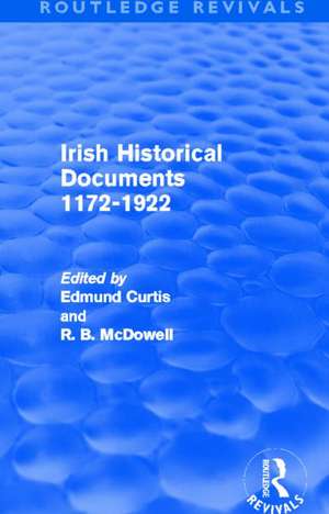 Irish Historical Documents, 1172-1972 (Routledge Revivals) de Edmund Curtis