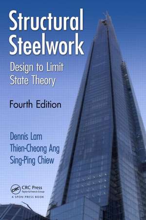 Structural Steelwork: Design to Limit State Theory, Fourth Edition de Dennis Lam