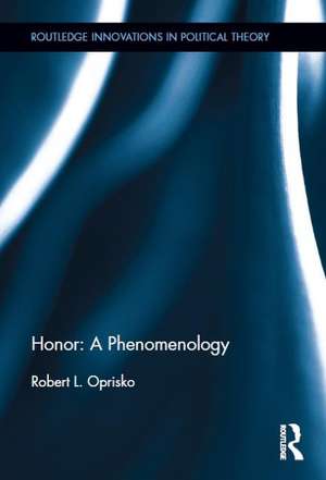 Honor: A Phenomenology de Robert L. Oprisko