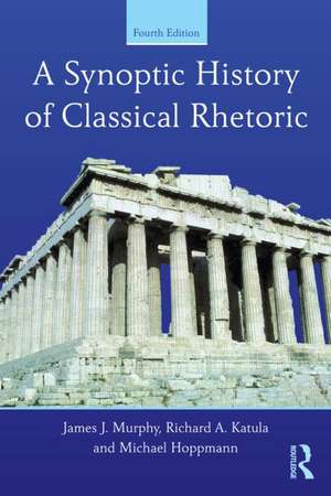 A Synoptic History of Classical Rhetoric de James J. Murphy