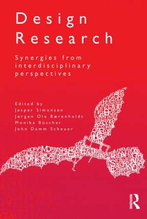 Design Research: Synergies from Interdisciplinary Perspectives de Jesper Simonsen