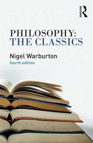 Philosophy: The Classics de Nigel Warburton