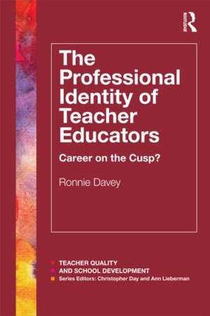 The Professional Identity of Teacher Educators: Career on the cusp? de Ronnie Davey