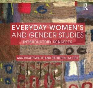 Everyday Women's and Gender Studies: Introductory Concepts de Ann Braithwaite