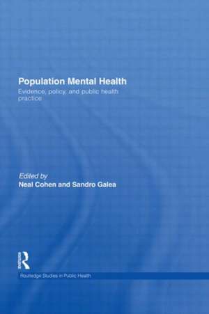 Population Mental Health: Evidence, Policy, and Public Health Practice de Neal Cohen