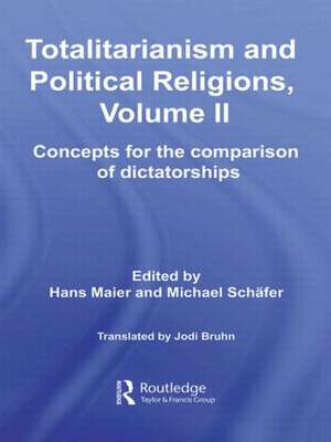 Totalitarianism and Political Religions, Volume II: Concepts for the Comparison Of Dictatorships de Hans Maier