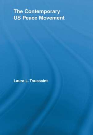 The Contemporary US Peace Movement de Laura Toussaint