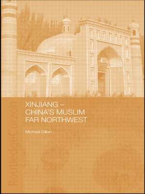 Xinjiang: China's Muslim Far Northwest de Michael Dillon