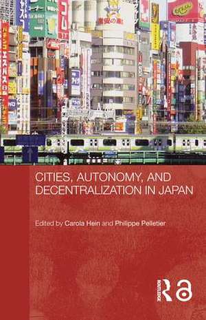 Cities, Autonomy, and Decentralization in Japan de Carola Hein