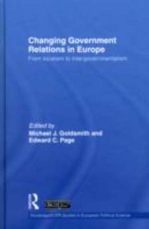 Changing Government Relations in Europe: From localism to intergovernmentalism de Michael J. Goldsmith