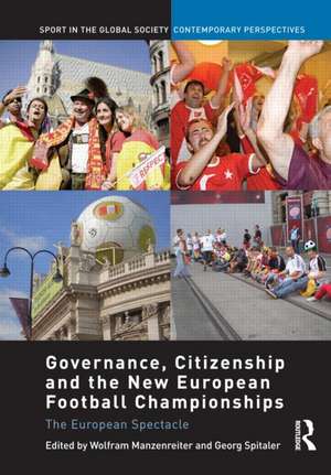 Governance, Citizenship and the New European Football Championships: The European Spectacle de Wolfram Manzenreiter