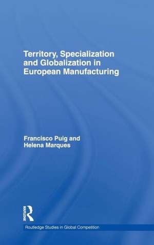 Territory, specialization and globalization in European Manufacturing de Helena Marques