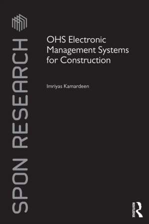 OHS Electronic Management Systems for Construction de Imriyas Kamardeen