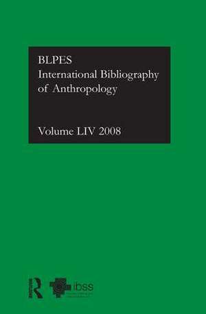 IBSS: Anthropology: 2008 Vol.54: International Bibliography of the Social Sciences de Compiled by the British Library of Political and Economic Science