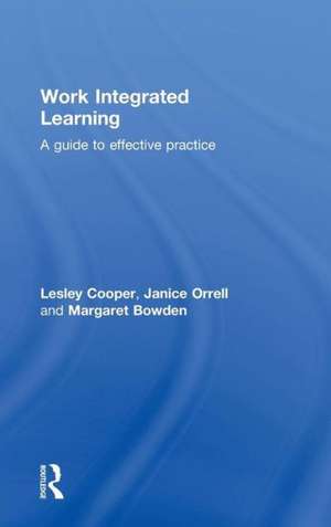Work Integrated Learning: A Guide to Effective Practice de Lesley Cooper