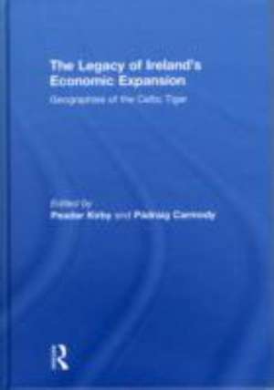 The Legacy of Ireland's Economic Expansion: Geographies of the Celtic Tiger de Peadar Kirby