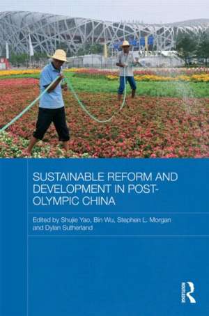 Sustainable Reform and Development in Post-Olympic China de Shujie Yao