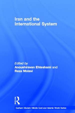 Iran and the International System de Anoushiravan Ehteshami