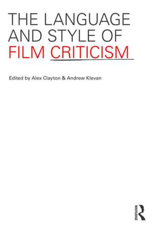 The Language and Style of Film Criticism de Andrew Klevan